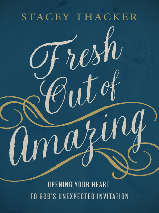 Title details for Fresh Out of Amazing by Stacey Thacker - Available